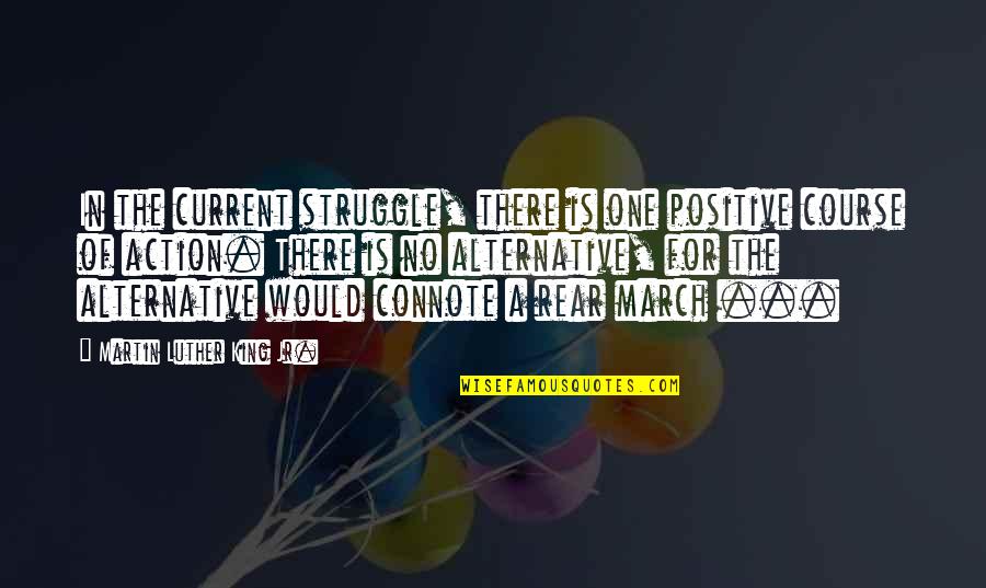 Ingeburg Hahn Quotes By Martin Luther King Jr.: In the current struggle, there is one positive Ingeburg Hahn Quotes By Martin Luther King Jr.: In the current struggle, there is one positive