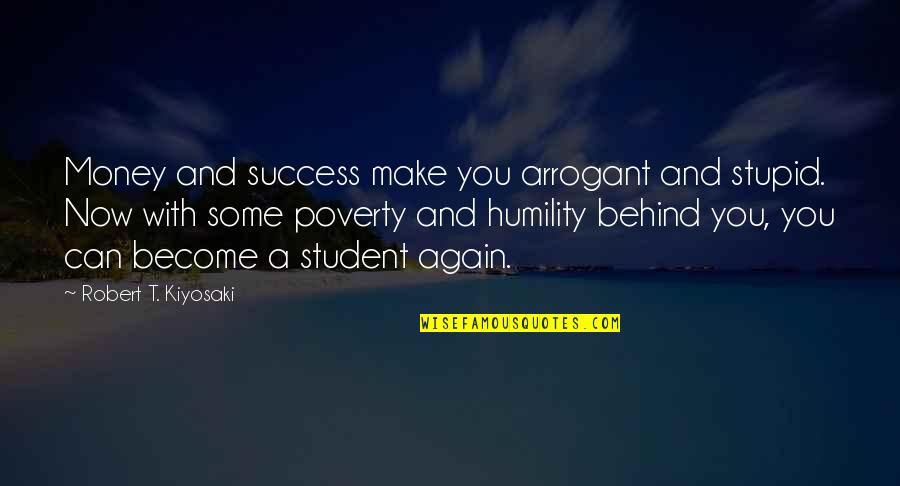Ingelmo Md Quotes By Robert T. Kiyosaki: Money and success make you arrogant and stupid. Ingelmo Md Quotes By Robert T. Kiyosaki: Money and success make you arrogant and stupid.