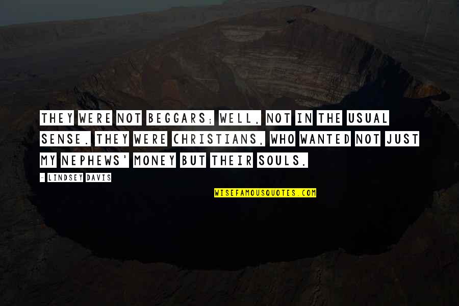 Ingenieria Mecanica Quotes By Lindsey Davis: They were not beggars; well, not in the Ingenieria Mecanica Quotes By Lindsey Davis: They were not beggars; well, not in the