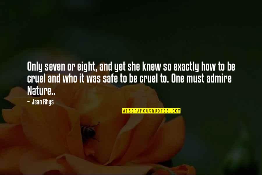 Ingenious Designs Quotes By Jean Rhys: Only seven or eight, and yet she knew