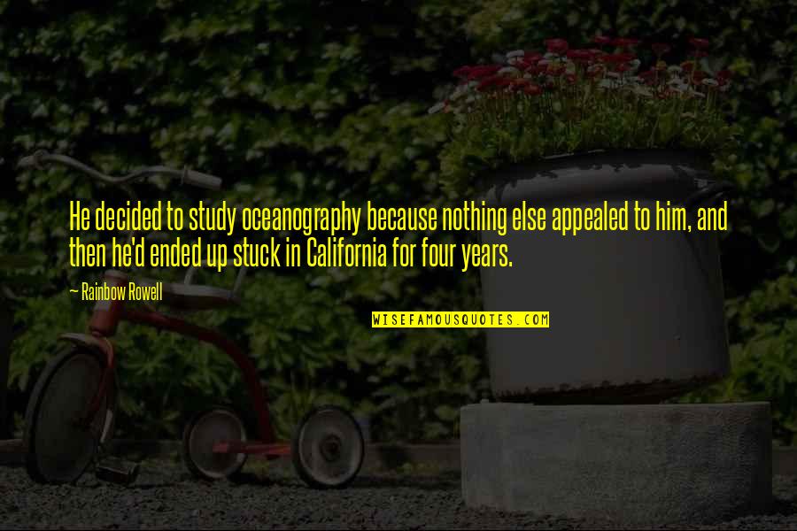 Ingenue Monologues Quotes By Rainbow Rowell: He decided to study oceanography because nothing else
