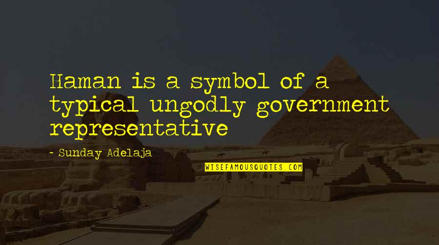 Ingenue Monologues Quotes By Sunday Adelaja: Haman is a symbol of a typical ungodly