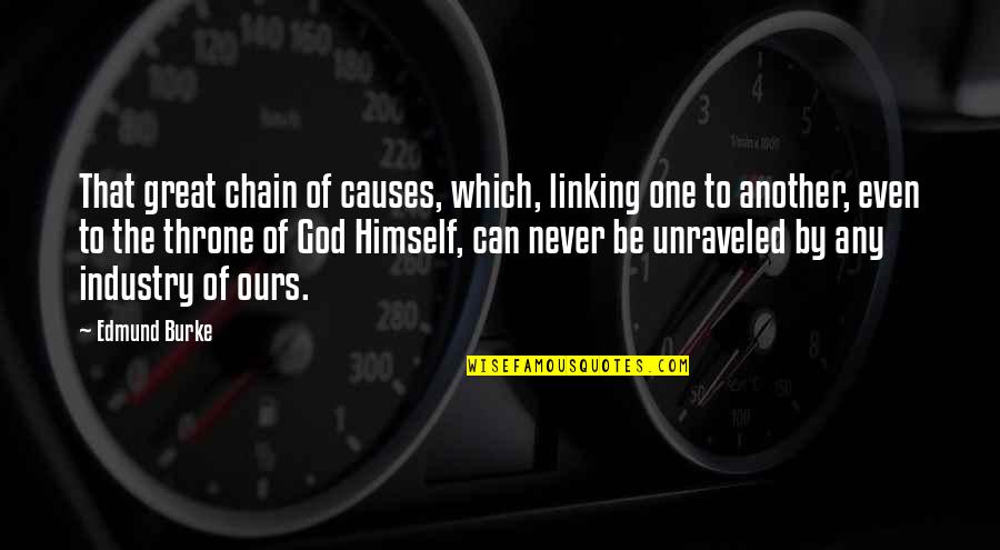 Ingenuidad Significado Quotes By Edmund Burke: That great chain of causes, which, linking one Ingenuidad Significado Quotes By Edmund Burke: That great chain of causes, which, linking one