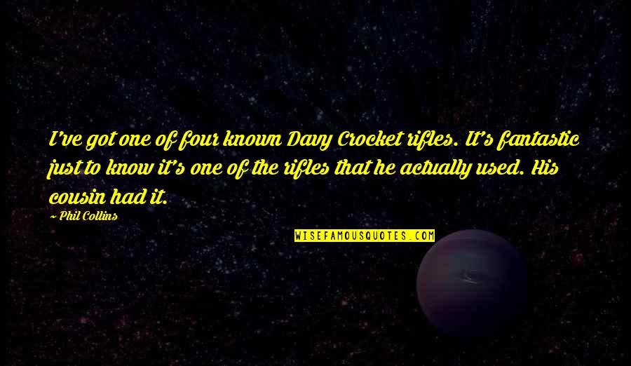 Ingenus Metformin Quotes By Phil Collins: I've got one of four known Davy Crocket Ingenus Metformin Quotes By Phil Collins: I've got one of four known Davy Crocket
