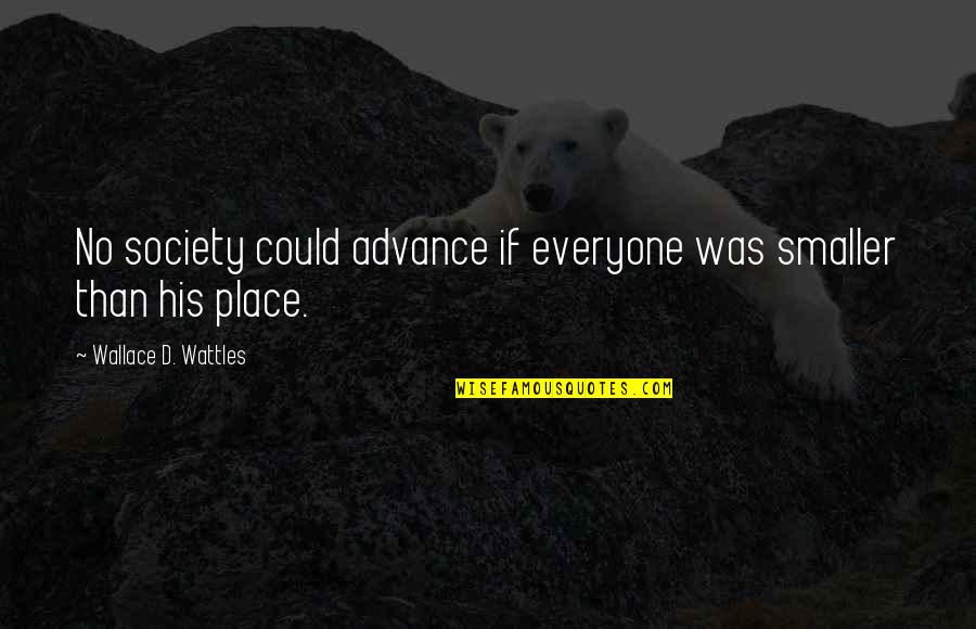 Ingenus Metformin Quotes By Wallace D. Wattles: No society could advance if everyone was smaller Ingenus Metformin Quotes By Wallace D. Wattles: No society could advance if everyone was smaller