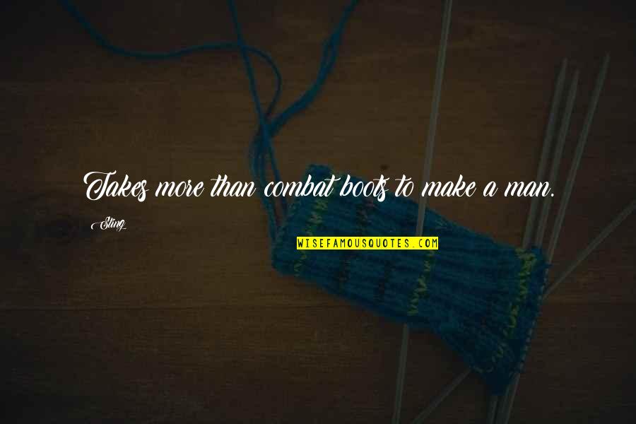 Ingerslev Sv Mmehal Quotes By Sting: Takes more than combat boots to make a