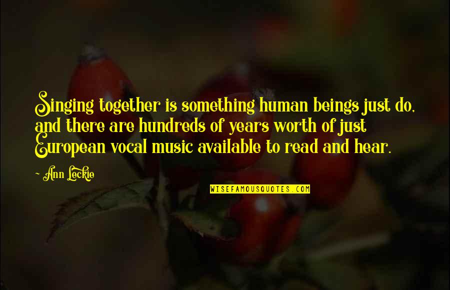 Ingersolls Inn Quotes By Ann Leckie: Singing together is something human beings just do,