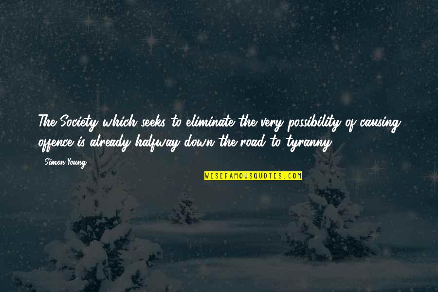 Ingfried Hoffmann Quotes By Simon Young: The Society which seeks to eliminate the very Ingfried Hoffmann Quotes By Simon Young: The Society which seeks to eliminate the very