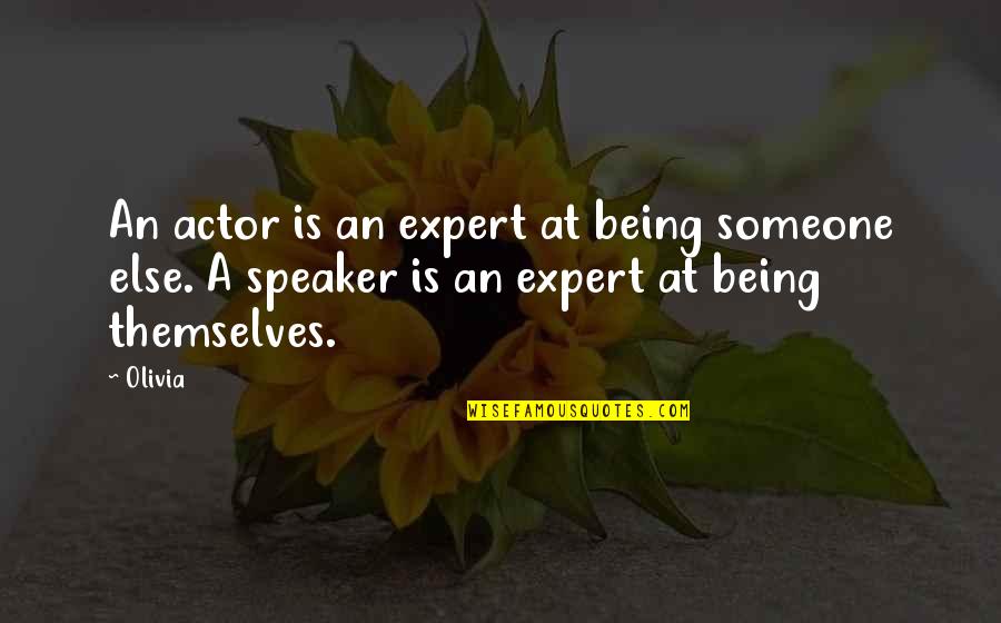 Inglaterra Flag Quotes By Olivia: An actor is an expert at being someone