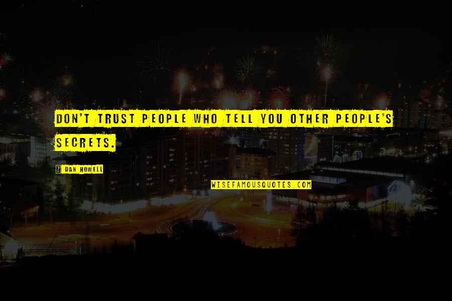 Ingledews Shoes Quotes By Dan Howell: Don't trust people who tell you other people's