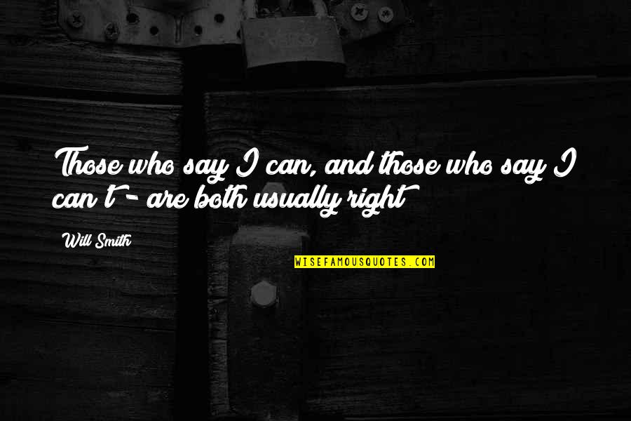 Inglett And Stubbs Quotes By Will Smith: Those who say I can, and those who