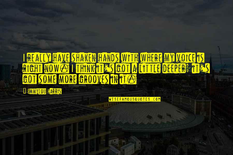Ingolf Dahl Quotes By Emmylou Harris: I really have shaken hands with where my Ingolf Dahl Quotes By Emmylou Harris: I really have shaken hands with where my