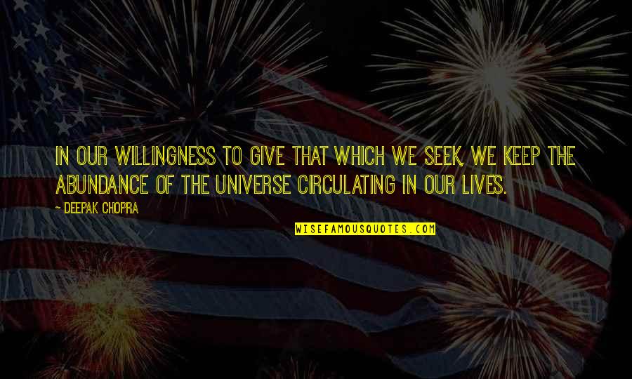 Ingraffia Family Quotes By Deepak Chopra: In our willingness to give that which we Ingraffia Family Quotes By Deepak Chopra: In our willingness to give that which we