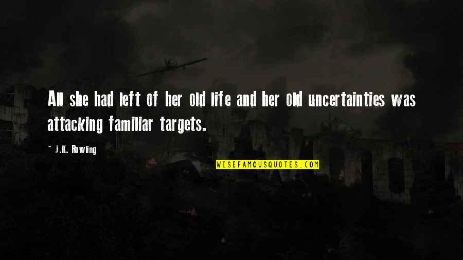 Ingrafted Quotes By J.K. Rowling: All she had left of her old life Ingrafted Quotes By J.K. Rowling: All she had left of her old life