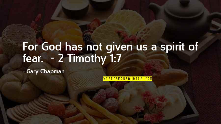 Ingratiating Personality Quotes By Gary Chapman: For God has not given us a spirit