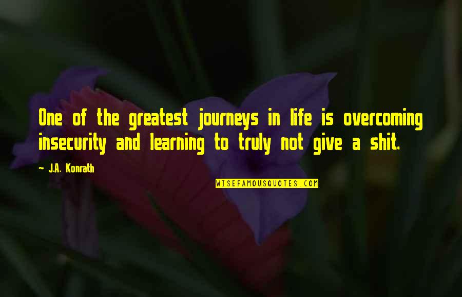 Ingratidao Quotes By J.A. Konrath: One of the greatest journeys in life is