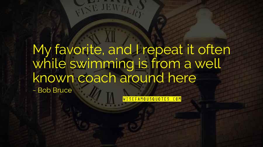 Ingraven Quotes By Bob Bruce: My favorite, and I repeat it often while