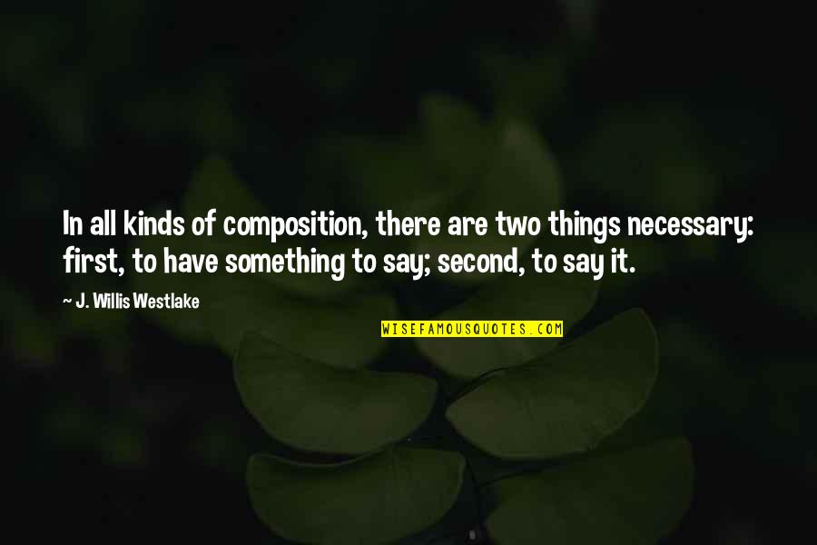 Ingres Paintings Quotes By J. Willis Westlake: In all kinds of composition, there are two