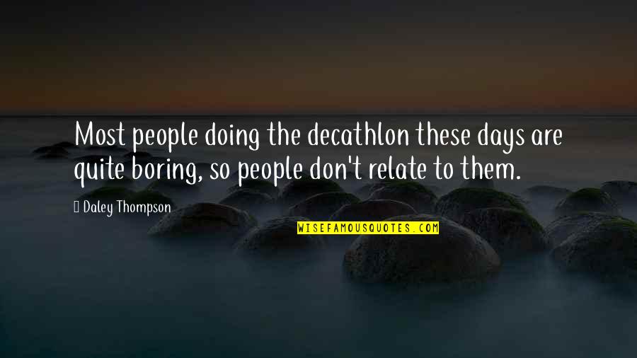 Ingresar Correo Quotes By Daley Thompson: Most people doing the decathlon these days are Ingresar Correo Quotes By Daley Thompson: Most people doing the decathlon these days are