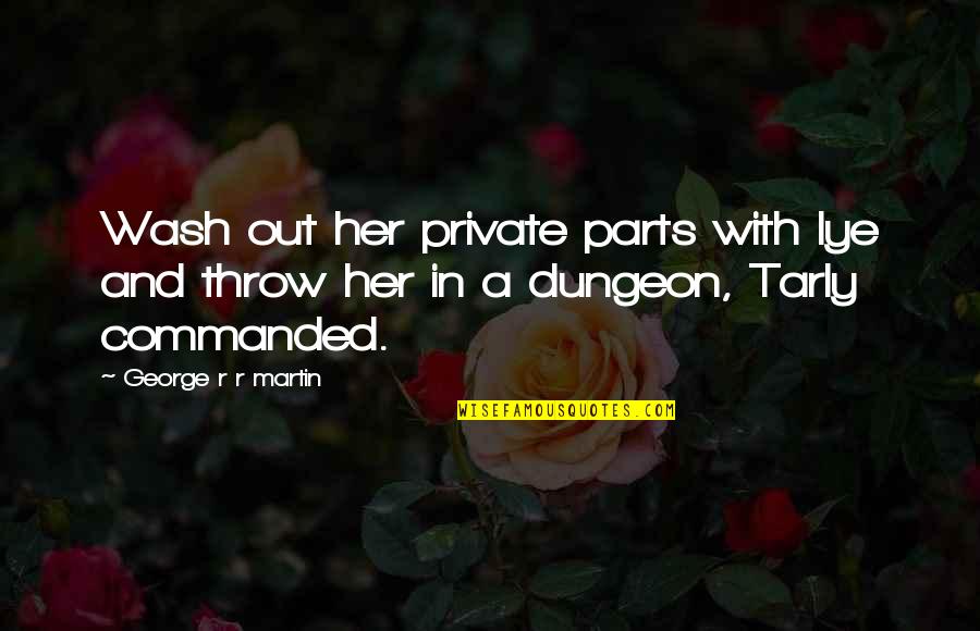Ingrown Eyelash Quotes By George R R Martin: Wash out her private parts with lye and Ingrown Eyelash Quotes By George R R Martin: Wash out her private parts with lye and