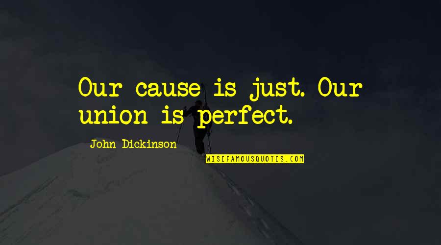 Ingrown Eyelash Quotes By John Dickinson: Our cause is just. Our union is perfect. Ingrown Eyelash Quotes By John Dickinson: Our cause is just. Our union is perfect.