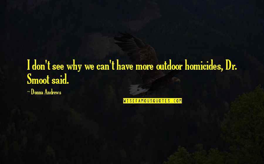 Ingstad Radio Quotes By Donna Andrews: I don't see why we can't have more