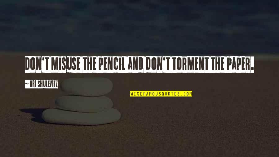 Inhabitat Hollywood Quotes By Uri Shulevitz: Don't misuse the pencil and don't torment the Inhabitat Hollywood Quotes By Uri Shulevitz: Don't misuse the pencil and don't torment the