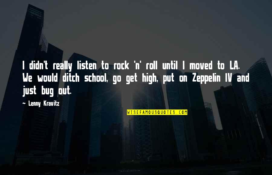 Inhalacion Definicion Quotes By Lenny Kravitz: I didn't really listen to rock 'n' roll
