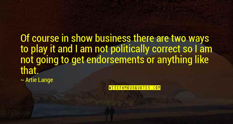 Inhalaciones Quotes By Artie Lange: Of course in show business there are two Inhalaciones Quotes By Artie Lange: Of course in show business there are two