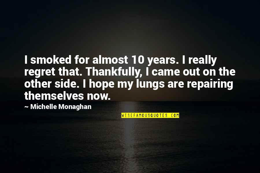 Inherent Vice Doc Quotes By Michelle Monaghan: I smoked for almost 10 years. I really
