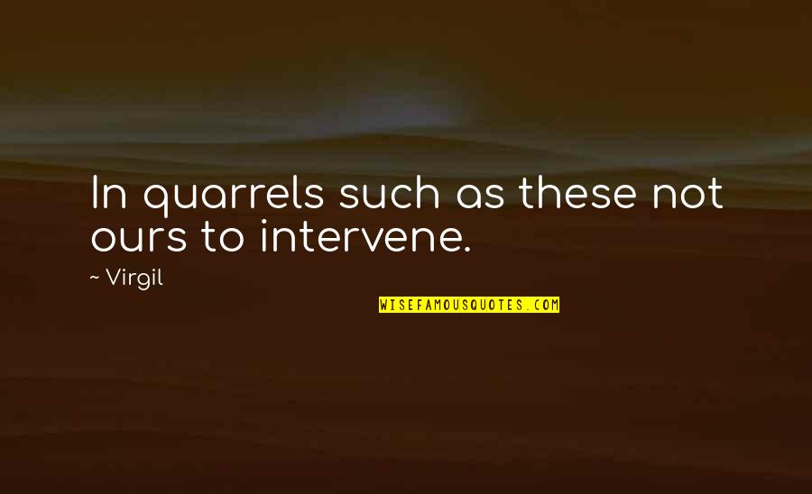 Inherently Synonym Quotes By Virgil: In quarrels such as these not ours to