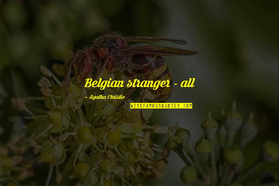 Inheritance Toxic Behavior Quotes By Agatha Christie: Belgian stranger - all