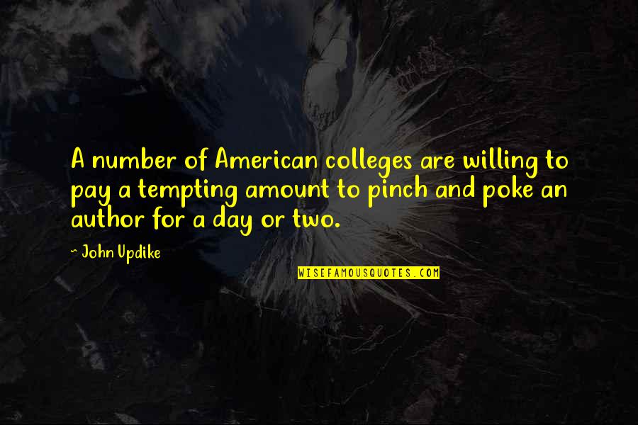 Inheritance Toxic Behavior Quotes By John Updike: A number of American colleges are willing to