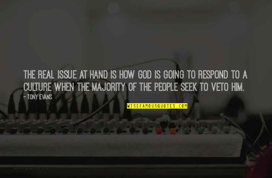 Inhomogeneous Liver Quotes By Tony Evans: The real issue at hand is how God