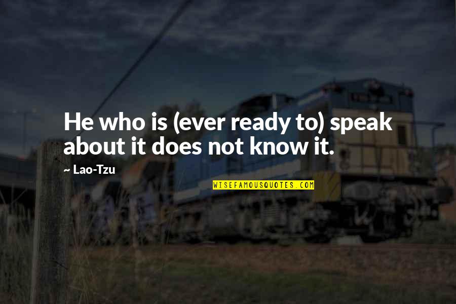 Inhuman Book Quotes By Lao-Tzu: He who is (ever ready to) speak about