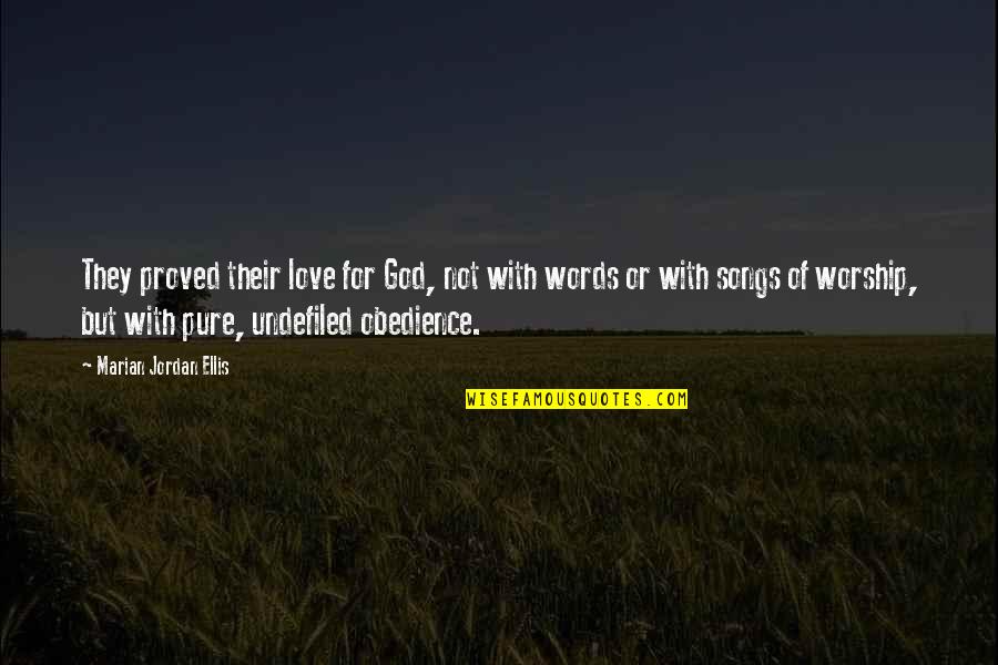Iniciandonos Quotes By Marian Jordan Ellis: They proved their love for God, not with