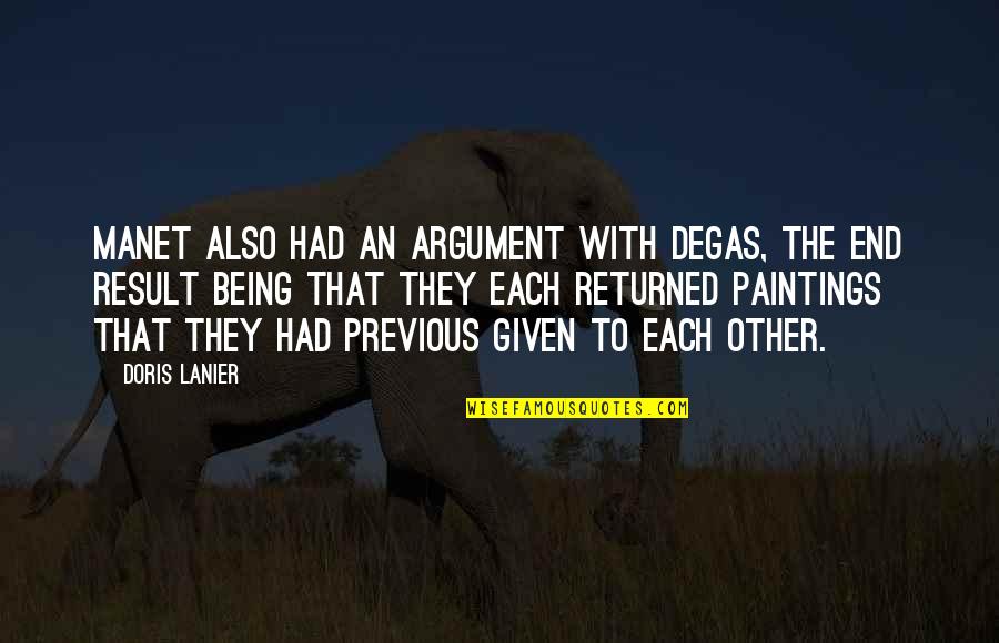 Iniciativas Emprendedoras Quotes By Doris Lanier: Manet also had an argument with Degas, the Iniciativas Emprendedoras Quotes By Doris Lanier: Manet also had an argument with Degas, the