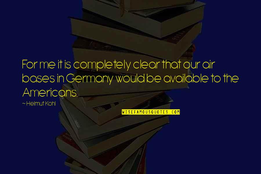 Inicios De Amazon Quotes By Helmut Kohl: For me it is completely clear that our Inicios De Amazon Quotes By Helmut Kohl: For me it is completely clear that our
