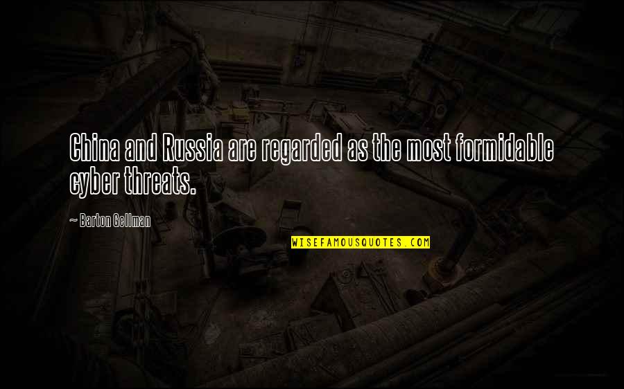 Iniligtas Quotes By Barton Gellman: China and Russia are regarded as the most Iniligtas Quotes By Barton Gellman: China and Russia are regarded as the most