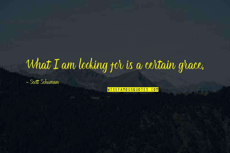 Inini Quotes By Scott Schuman: What I am looking for is a certain Inini Quotes By Scott Schuman: What I am looking for is a certain