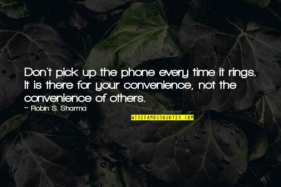 Inioluwa Yoruba Quotes By Robin S. Sharma: Don't pick up the phone every time it