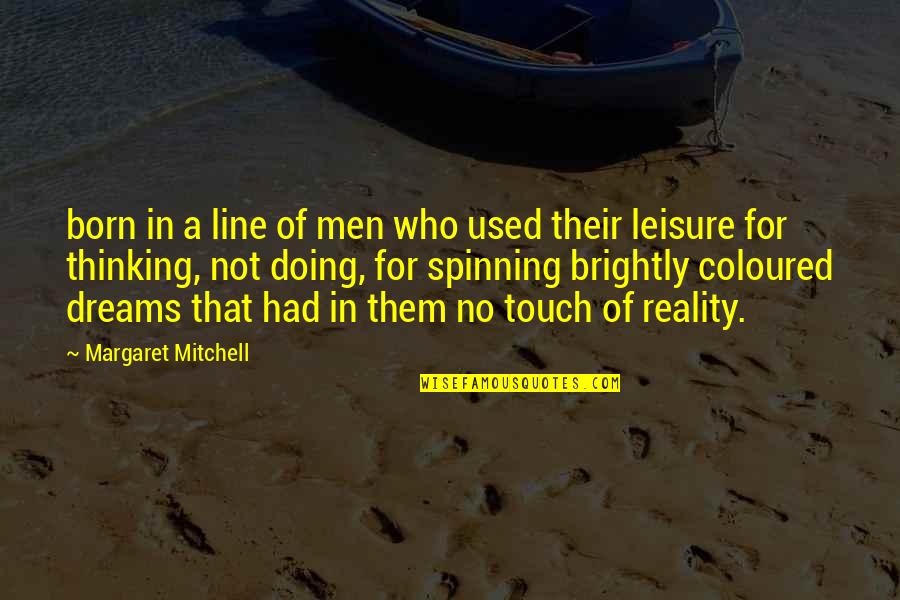 Inion Quotes By Margaret Mitchell: born in a line of men who used