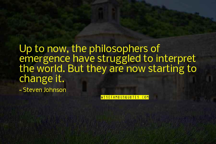 Iniquius Quotes By Steven Johnson: Up to now, the philosophers of emergence have