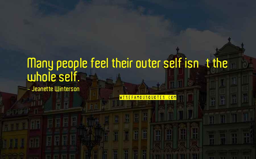 Inisiatif Artinya Quotes By Jeanette Winterson: Many people feel their outer self isn't the