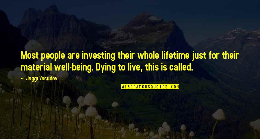 Initial Towels Quotes By Jaggi Vasudev: Most people are investing their whole lifetime just