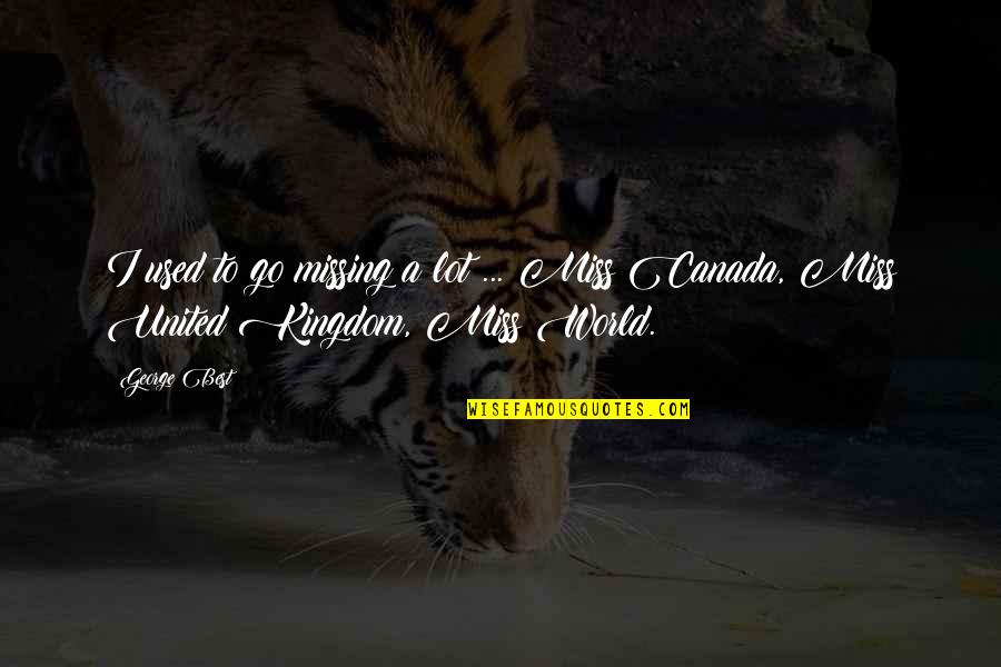 Initiated Antonyms Quotes By George Best: I used to go missing a lot ...