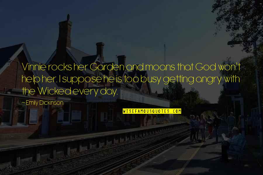 Initiations School Quotes By Emily Dickinson: Vinnie rocks her Garden and moans that God Initiations School Quotes By Emily Dickinson: Vinnie rocks her Garden and moans that God