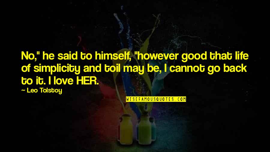 Iniwan Ng Asawa Quotes By Leo Tolstoy: No," he said to himself, "however good that
