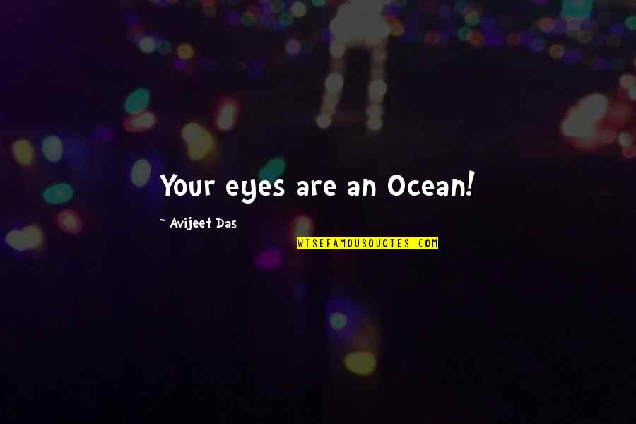 Injac Lajsne Quotes By Avijeet Das: Your eyes are an Ocean!