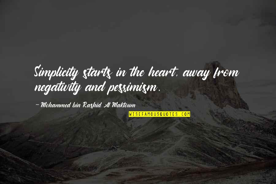 Injac Lajsne Quotes By Mohammed Bin Rashid Al Maktoum: Simplicity starts in the heart, away from negativity